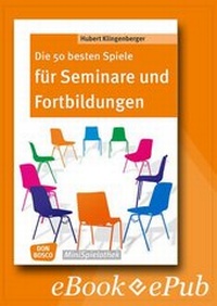 Abbildung von: Die 50 besten Spiele für Seminare und Fortbildungen - eBook - Don Bosco Medien