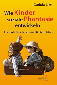 Bild vergrößern Bild: Wie Kinder soziale Phantasie entwickeln - Narr Francke Attempto