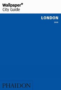 Abbildung von: Wallpaper* City Guide London 2010 - Phaidon Press Ltd