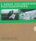 Cover: Five Great Documentary Photographers - Phaidon Press Ltd