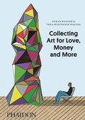 Cover: Collecting Art for Love, Money and More - Phaidon Press Ltd