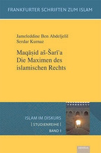 Abbildung von: Maqasid as-Sari?'a. Die Maximen des islamischen Rechts - EB-Verlag