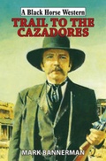 Cover: Trail to the Cazadores - Robert Hale Ltd