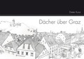 Cover: D&auml;cher &uuml;ber Graz - edition keiper
