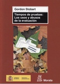 Cover: Tiempos de pruebas: Los usos y abusos de la evaluaci&oacute;n - Ediciones Morata
