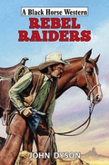 Cover: Rebel Raiders - Robert Hale Ltd