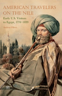 Abbildung von: American Travelers on the Nile - The American University in Cairo Press