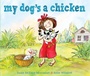 Cover: My Dog's a Chicken - Schwartz & Wade