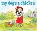 Cover: My Dog's a Chicken - Random House Books for Young Readers