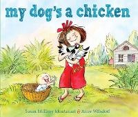 Enlarge image Cover: My Dog's a Chicken - Random House Books for Young Readers