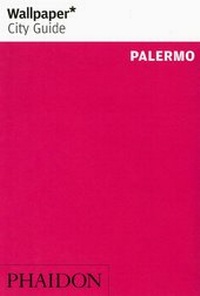 Abbildung von: Wallpaper* City Guide Palermo - Phaidon Press Ltd