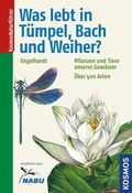 Cover: Was lebt in T&uuml;mpel, Bach und Weiher? - Kosmos