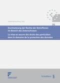 Cover: Durchsetzung der Rechte der Betroffenen im Bereich des Datenschutzes / La mise en oeuvre des droits des particuliers dans le domaine de la protection des donn&eacute;es - Schulthess Juristische Medien
