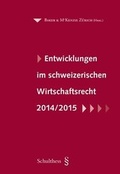 Abbildung von: Entwicklungen im schweizerischen Wirtschaftsrecht 2014/2015 - Schulthess Juristische Medien
