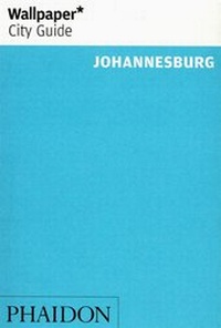 Abbildung von: Wallpaper* City Guide Johannesburg - Phaidon Press Ltd