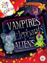 Enlarge image Cover: Vampires, Elephants and Aliens 5th Class Anthology - Gill Education