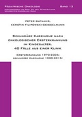 Cover: Sekund&auml;re Karzinome nach onkologischer Ersterkrankung im Kindesalter. 40 F&auml;lle aus einer Klinik - Shaker