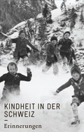 Cover: Kindheit in der Schweiz. Erinnerungen - Limmat