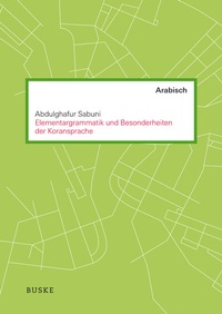 Abbildung von: Elementargrammatik und Besonderheiten der Koransprache - Buske, H