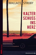 Cover: Kalter Schuss ins Herz - Pendragon
