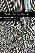 Cover: Zeitkritische Medien - Kulturverlag Kadmos Berlin