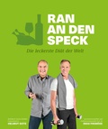 Cover: Ran an den Speck - Die leckerste Di&auml;t der Welt - Becker Joest Volk Verlag