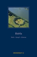Cover: Biehla: Teich - Sumpf - Schanze - Landesamt f&uuml;r Arch&auml;ologie Sachsen