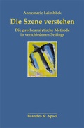 Cover: Die Szene verstehen - Brandes & Apsel