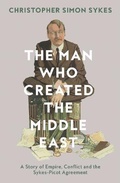 Cover: The Man Who Created the Middle East - William Collins