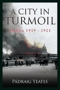 Enlarge image Cover: A City in Turmoil - Gill Books
