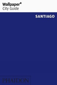 Abbildung von: Wallpaper* City Guide Santiago - Phaidon Press Ltd
