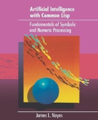 Abbildung von: Artificial Intelligence with Common Lisp: Fundamentals of Symbolic and Numeric Processing - Jones and Bartlett Publishers, Inc