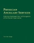 Cover: Physician Ancillary Services: Evaluation, Implementation, and Management of New Practice Opportunities - Jones and Bartlett Publishers, Inc