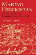 Cover: Making Uzbekistan - Cornell University Press