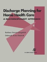 Abbildung von: Discharge Planning for Home Health Care: a Multidisciplinary Approach - Aspen Publishers Inc.,U.S.