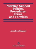 Abbildung von: Nutrition Support Policies, Procedures, Forms, and Formulas - Aspen Publishers Inc.,U.S.