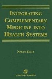 Enlarge image Cover: Integrating Complementary Medicine Into Health Systems - Aspen Publishers Inc.,U.S.