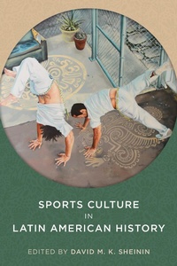 Abbildung von: Sports Culture in Latin American History - The American University in Cairo Press