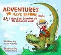 Cover: Adventures to Have Before You're 4 3/4 1 Day, 2 Hrs, 36 mins and 25 Seconds Old! - Imagination Book Station