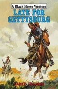 Cover: Late for Gettysburg - Robert Hale Ltd
