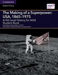 Cover: A/AS Level History for AQA The Making of a Superpower: USA, 1865-1975 Student Book - Cambridge University Press