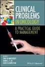 Cover: Clinical Problems in Oncology - A Practical Guide to Management - Wiley