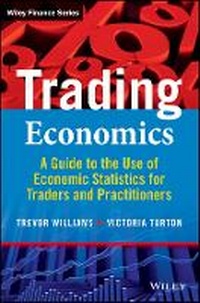 Enlarge image Cover: Trading Economics: A guide to the use of economic statistics for traders & practitioners - Wiley
