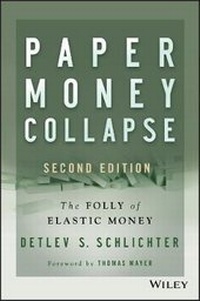 Enlarge image Cover: Paper Money Collapse - The Folly of Elastic Money 2e - Wiley