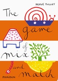 Cover: The Game of Mix and Match - Phaidon Press Ltd