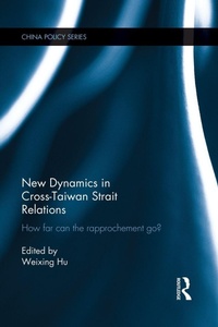 Enlarge image Cover: New Dynamics in Cross-Taiwan Strait Relations - Routledge