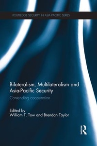 Enlarge image Cover: Bilateralism, Multilateralism and Asia-Pacific Security - Routledge