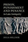 Cover: Prison, Punishment and Penance in Late Antiquity - Cambridge University Press