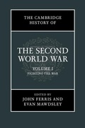 Cover: The Cambridge History of the Second World War: Volume 1, Fighting the War - Cambridge University Press