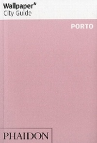 Abbildung von: Wallpaper* City Guide Porto - Phaidon Press Ltd